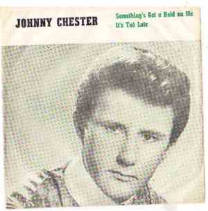 Johnny Chester - Something's Got A Hold Of Me