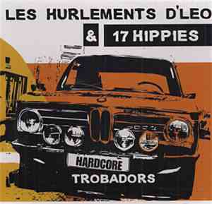 Les Hurlements d'Léo / 17 Hippies - Hardcore Trobadors