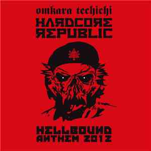 Omkara Techichi - Hardcore Republic (Hellbound Anthem 2012)