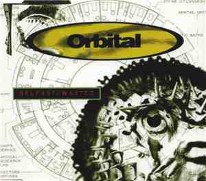Orbital - Belfast/Wasted