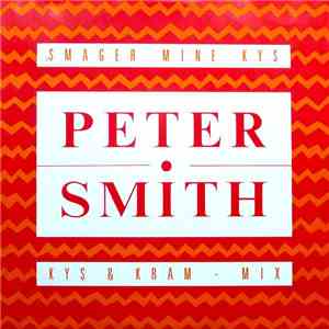 Peter Smith  - Smager Mine Kys (Kys & Kram-Mix)