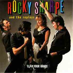 Rocky Sharpe And The Replays - Clap Your Hands
