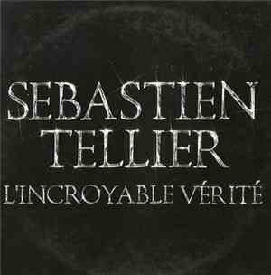 Sébastien Tellier - L'Incroyable Vérité