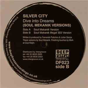 Silver City - Dive Into Dreams (Soul Mekanik Versions)