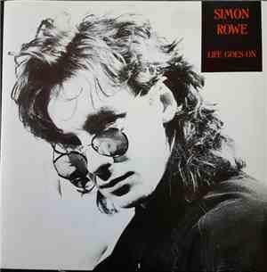 Simon Rowe  - Life Goes On
