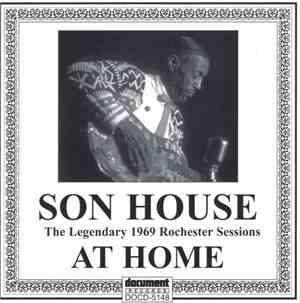 Son House - At Home: The Legendary 1969 Rochester Sessions