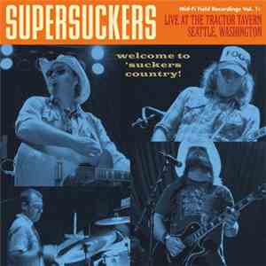 Supersuckers - Mid-Fi Field Recordings Vol. 1: Live At The Tractor Tavern,  ...