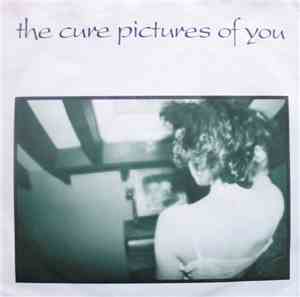 The Cure - Pictures Of You
