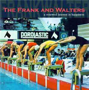 The Frank And Walters - A Renewed Interest In Happiness