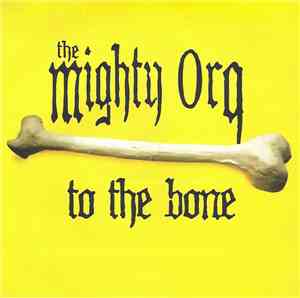 The Mighty Orq - To The Bone