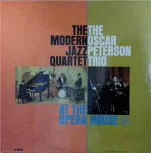 The Modern Jazz Quartet And The Oscar Peterson Trio - At The Opera House