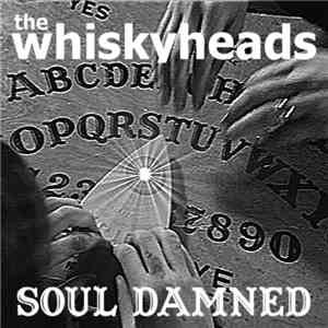 The Whiskyheads - Soul Damned