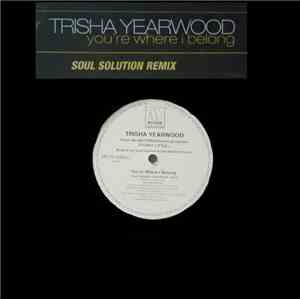 Trisha Yearwood - You're Where I Belong