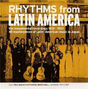 Various - リズムの変遷~日本ラテン傑作選1931~1957 (Rhythms From Latin America)