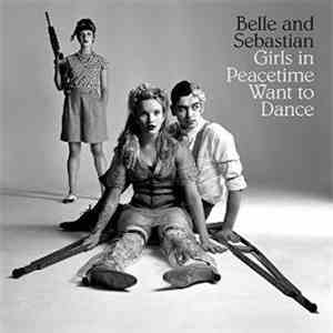 Belle And Sebastian - Girls In Peacetime Want To Dance