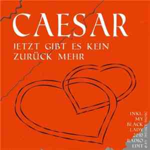 Caesar  - Jetzt Gibt Es Kein Zurück Mehr
