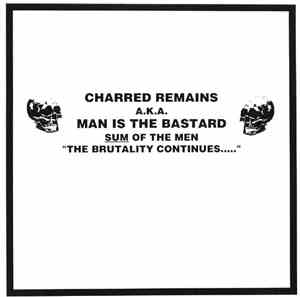 Charred Remains A.K.A. Man Is The Bastard - Sum Of The Men 