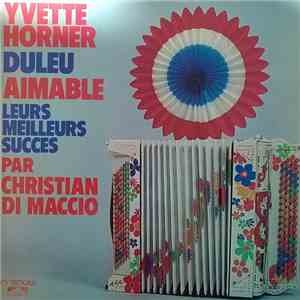 Christian Di Maccio - Yvette Horner, Duleu, Aimable, Leurs Meilleurs Succes ...
