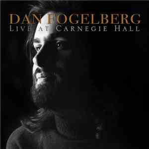 Dan Fogelberg - Live At Carnegie Hall