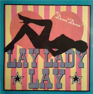 Duran Duran - Lay Lady Lay