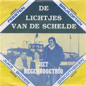 Het Regenboogtrio - De Lichtjes Van De Schelde / Ik Zou Wel Willen