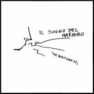 Il Sogno Del Marinaio - The Whistling EP