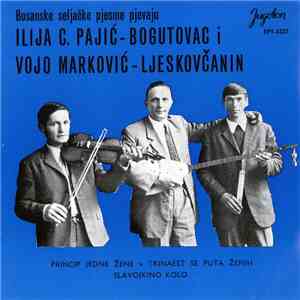 Ilija C. Pajić - Bogutovac I Vojo Marković - Ljeskovčanin - Princip Jedne Ž ...