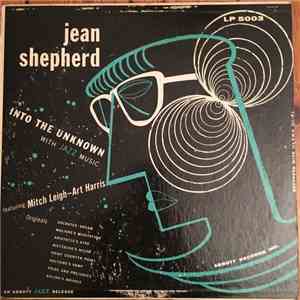 Jean Shepherd  - Into The Unknown With Jazz Music