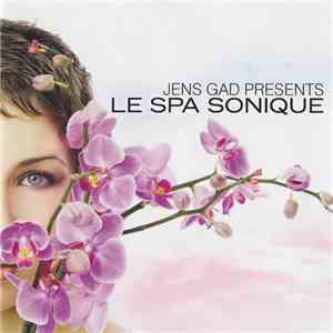 Jens Gad Presents - Le Spa Sonique