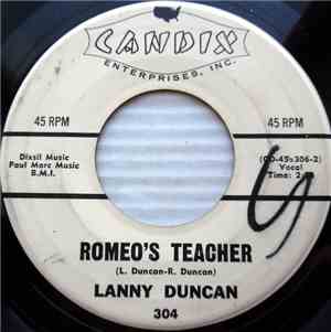 Lanny Duncan - Romeo's Teacher / Why Did We Say Goodbye