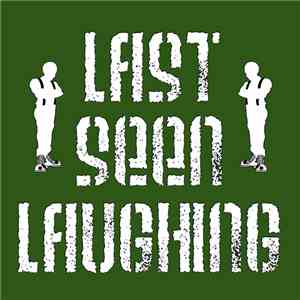 Last Seen Laughing - Last Seen Laughing
