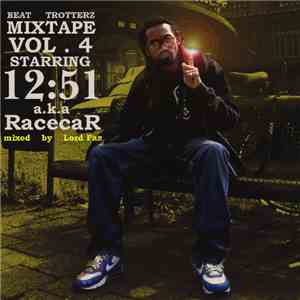 Lord Faz, Racecar - Lord Faz presents Beat Trotterz Mixtape Volume 4 Starri ...