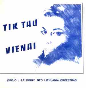 L.S.T. Korp! Neo-Lithuania Orkestras - Tik Tau Vienai
