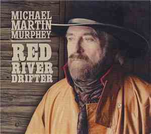 Michael Martin Murphey - Red River Drifter