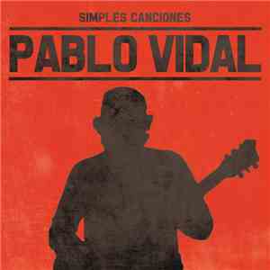 Pablo Vidal  - Simples Canciones