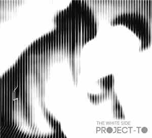 Project-To - The White Side / The Black Side