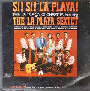 The La Playa Orchestra Featuring The La Playa Sextet - Si ! Si ! La Playa!