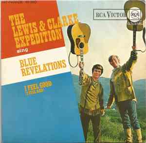 The Lewis & Clarke Expedition - Blue Revelations / I Feel Good (I Feel Bad)