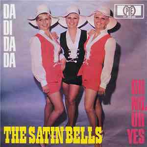 The Satin Bells - Da Di Da Da / Oh No, Oh Yes