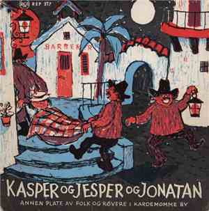 Thorbjørn Egner - Kasper Og Jesper Og Jonatan (Annen Plate Av Folk Og Røvere I Kardemomme By)