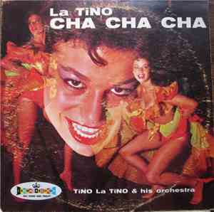 Tino La Tino And His Orchestra - La Tino Cha Cha Cha