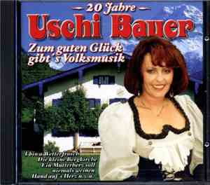 Uschi Bauer - Zum Guten Glück Gibt's Volksmusik