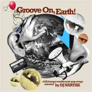Various - Groove On, Earth! - Selected By DJ Nartak