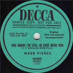 Webb Pierce - You Know I'm Still In Love With You