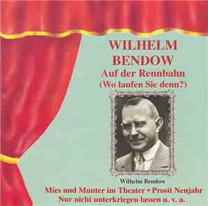 Wilhelm Bendow - Auf Der Rennbahn (Wo Laufen Sie Denn?)