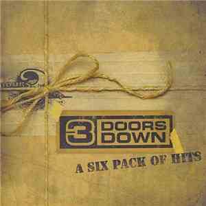 3 Doors Down - A Six Pack Of Hits