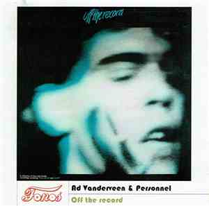 Ad Vanderveen & Personnel - Off The Record