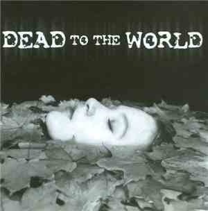 Dead To The World  - Dead To The World