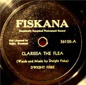 Dwight Fiske - Clarissa The Flea / Ida, The Wayward Sturgeon