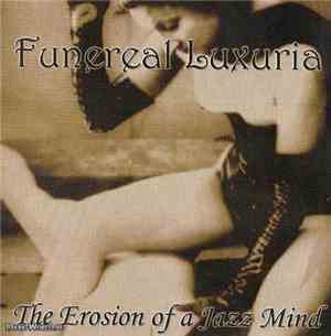 Funereal Luxuria - The Erosion Of A Jazz Mind
